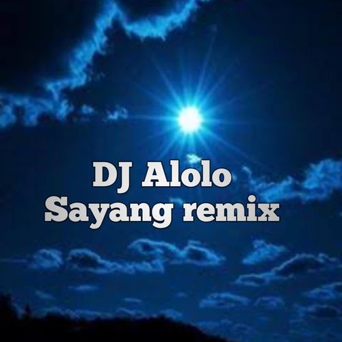 DJ Alolo Sayang Remix