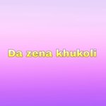 Da zena khukoli
