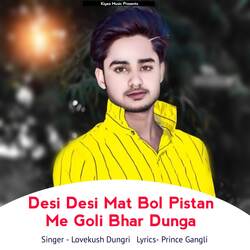 Desi Desi Mat Bol Pistan Me Goli Bhar Dunga-RiIxawdlcHs