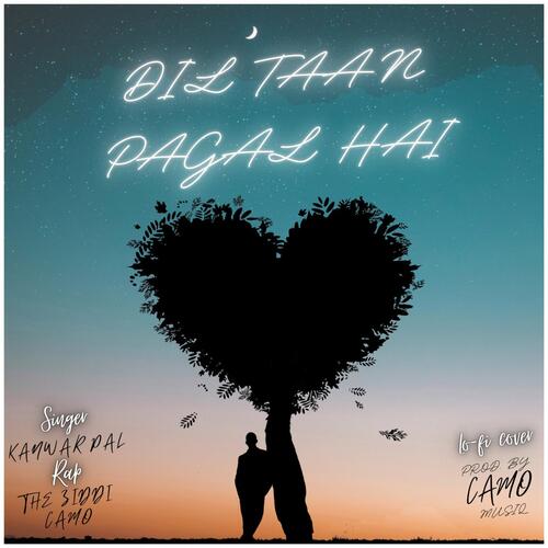 Dil Taan Pagal Hai (feat. Kanwar Pal & The Ziddi)