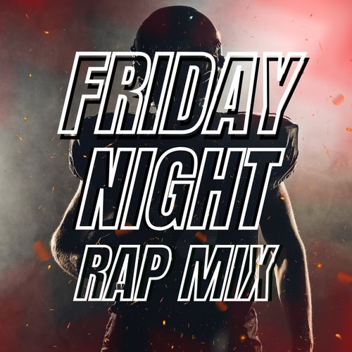 Friday Night: Rap Mix