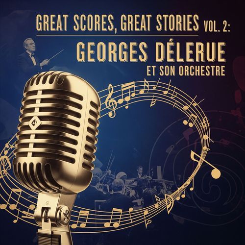 Great Scores, Great Stories - Vol. 2: Georges Delerue