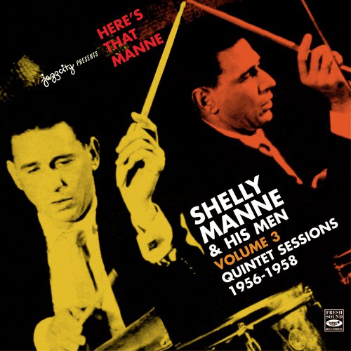 Here&#039;s That Manne, Vol. 3 - Quintet Sessions 1956-1958