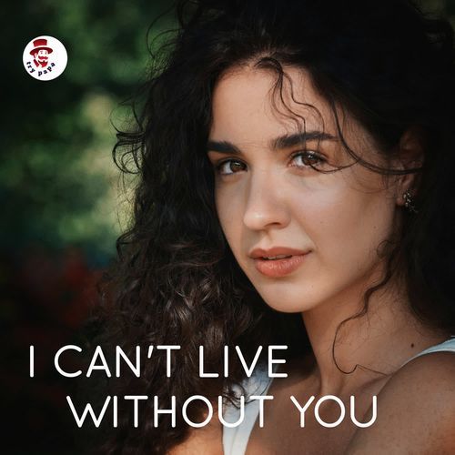 I Can't Live Without You