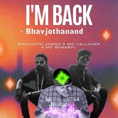 I'M BACK - BhavjothAnand