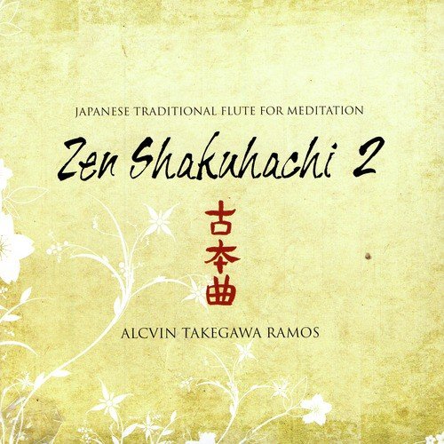 Japanese Traditional Flute for Meditation: Zen Shakuhachi Vol 2