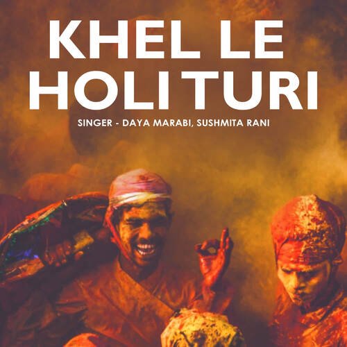 Khel Le Holi Turi