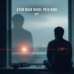 Kyun Main Bhool Pata Nahi