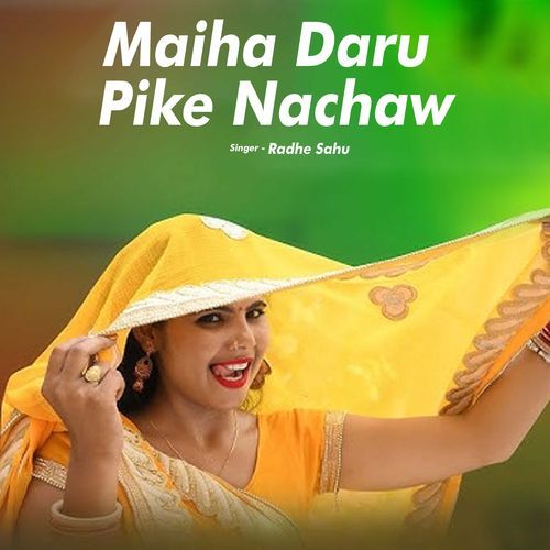 Maiha Daru Pike Nachaw