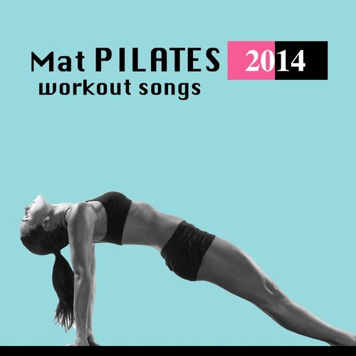 Mat Pilates Workout Songs 2014 - Asian & Bollywood Lounge Music for Pilates and Yoga Asanas