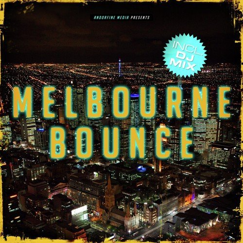 Melbourne Bounce (60Min Electronic Dance Music in the Mix)