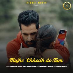 Mujhe Chhod Do Tum-Ig0,SDpIY0M