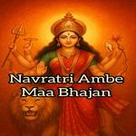 Navratri Ambe Maa Bhajan