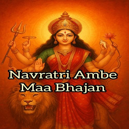 Navratri Ambe Maa Bhajan