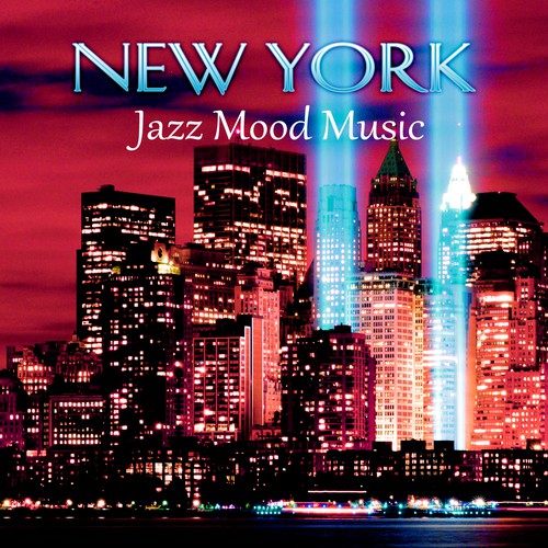 New York Jazz Mood Music – Smooth Jazz Lounge for Special Occasions, Dinner Party, Candelight Dinner, Intimate Moments, Chill Songs, Cool Instrumental Music, Easy Listening, NY Nightlife