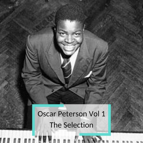 Oscar Peterson Vol 1 - The Selection_poster_image