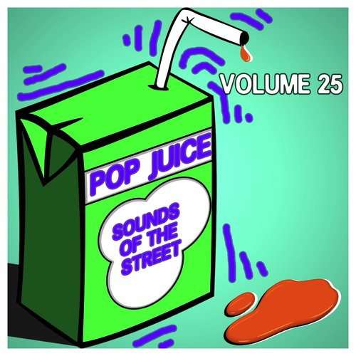 Pop Juice Sounds of the Street,Vol.25