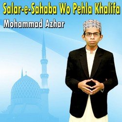 Salar-E-Sahaba Wo Pehla Khalifa