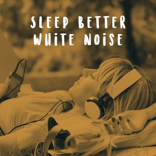Sleep Better White Noise