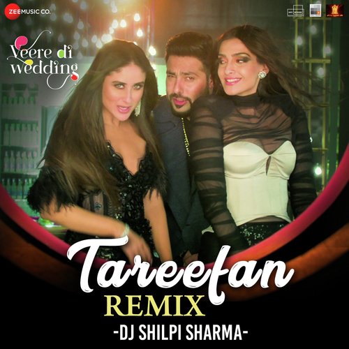 Tareefan Remix By Dj Shilpi Sharma (Veere Di Wedding)