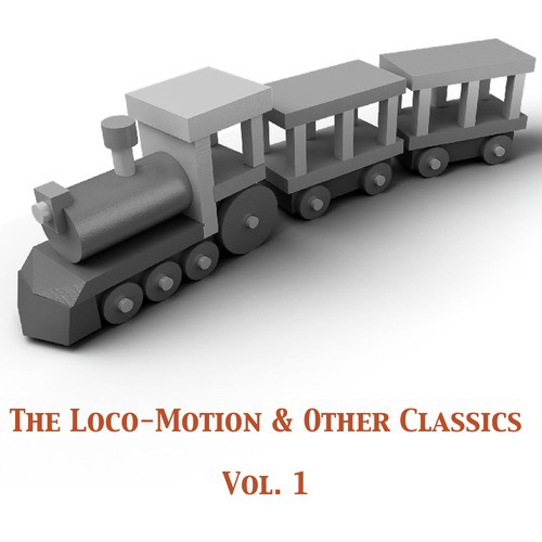 The Loco-Motion & Other Classics, Vol. 1
