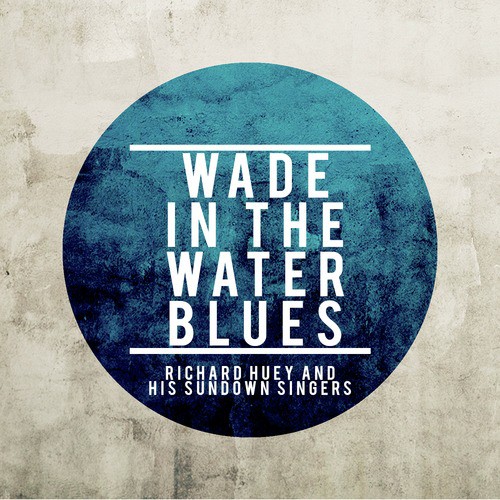 Wade in the Water Blues