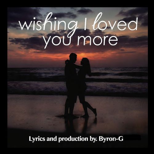 Wish I loved you more
