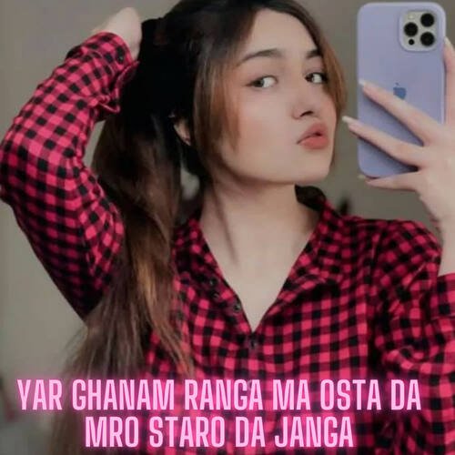 Yar Ghanam Ranga Ma Osta Da Mro Staro Da Janga