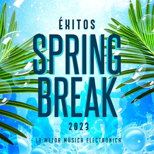 Éxitos Spring Break 2023
