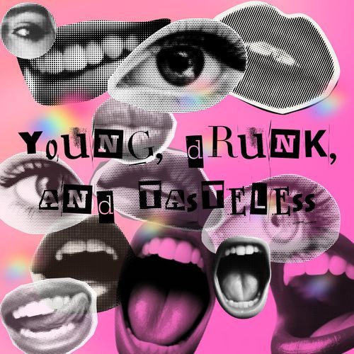 young, drunk, and tasteless cover art