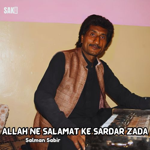 Allah Ne Salamat Ke Sardar Zada