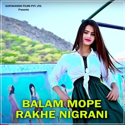 Balam Mope Rakhe Nigrani