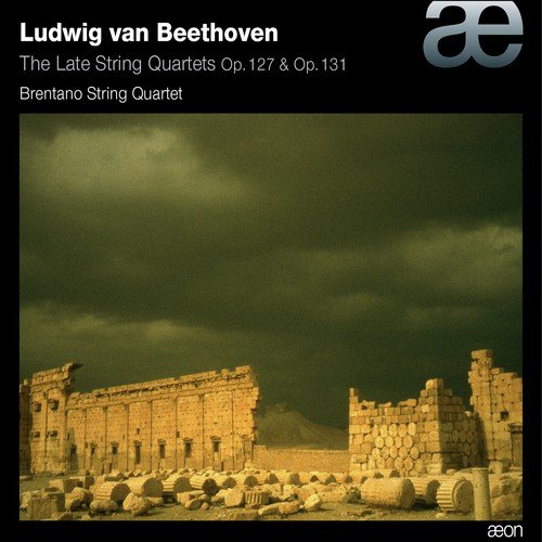 Beethoven: The Late String Quartets Op. 127 & Op. 131