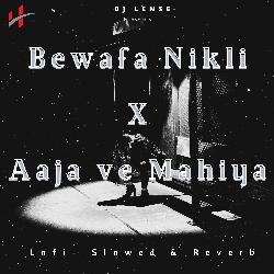 Bewafa Nikli X Aaja ve Mahiya (Lofi- Slowed &amp; Reverb)-Bx9ccEBqYF8