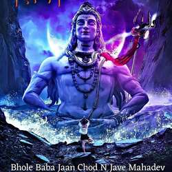 Bhole Baba Jaan Chod N Jave Mahadev-ERknaCVqWWQ