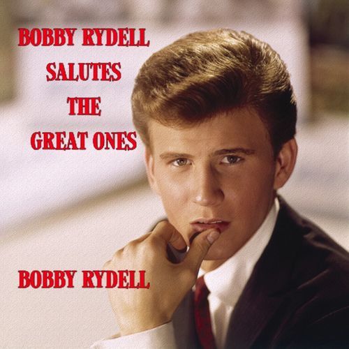 Bobby Rydell Salutes the Great Ones