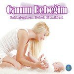 Canım Bebeğim / Sakinleştiren Bebek Müzikleri