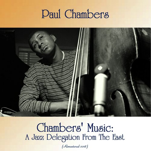 Chambers' Music: A Jazz Delegation From The East (Remastered 2018)