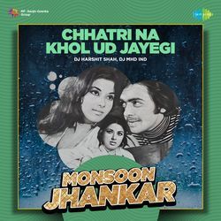 Chhatri Na Khol Ud Jayegi - Monsoon Jhankar-CD4,CTxyVXE