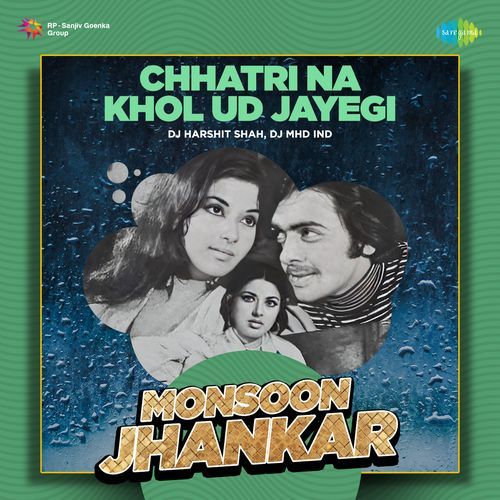 Chhatri Na Khol Ud Jayegi - Monsoon Jhankar