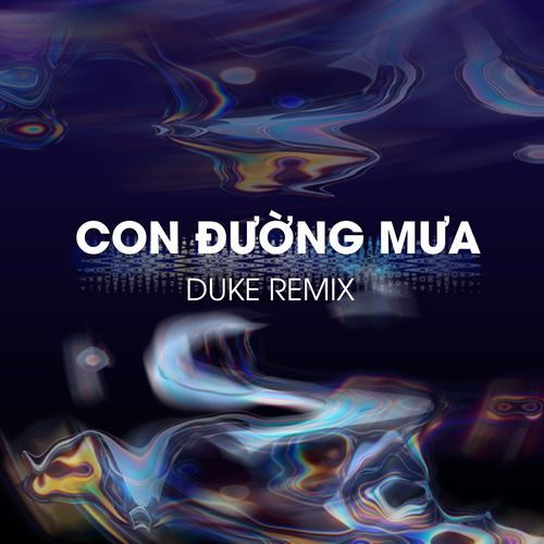 Con Đường Mưa (Duke Remix) (Duke Remix)