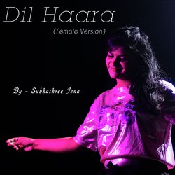 Dil Haara (Female Version)-Ngo5Vy1kVUc