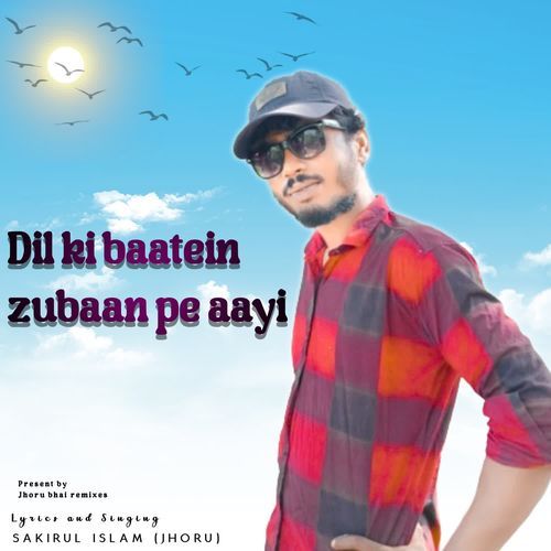 Dil Ki Baatein Zubaan Pe Aayi