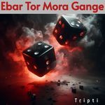 Ebar Tor Mora Gange