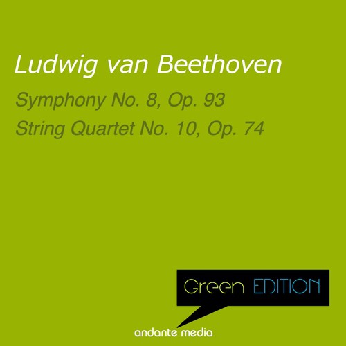 Green Edition - Beethoven: Symphony No. 8, Op. 93 & String Quartet No. 10, Op. 74