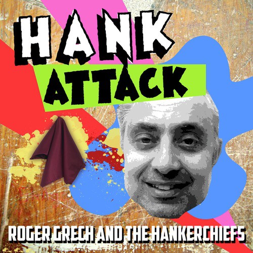 Hank Attack - Roger Grech and the Hankerchiefs