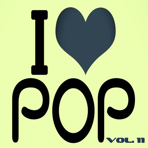 I Love Pop, Vol. 11 (90 Songs - Original Recordings)