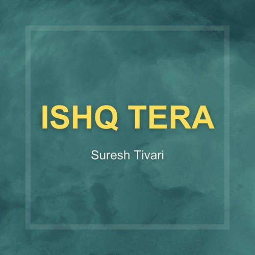 Ishq Tera