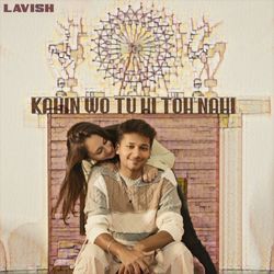 Kahin Wo Tu Hi Toh Nahi-NCxfCTd8Rmc