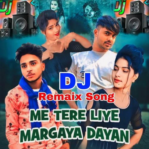 Mai Tere Liye Margaya Dayan(Dj Remix Song)